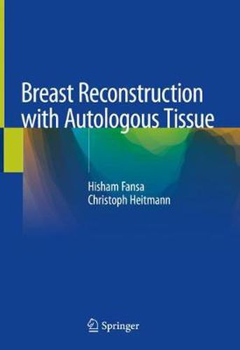 Cover image for Breast Reconstruction with Autologous Tissue