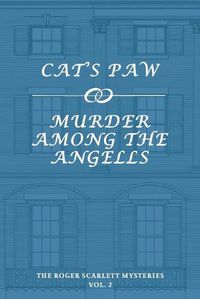 Cover image for The Roger Scarlett Mysteries, Vol. 2: Cat's Paw / Murder Among the Angells