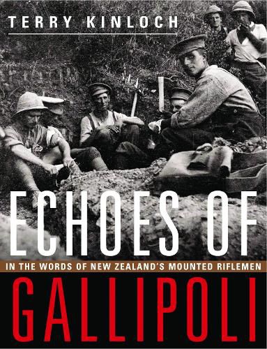 Cover image for Echoes of Gallipoli: In the Words of New Zealand's Mounted Riflemen