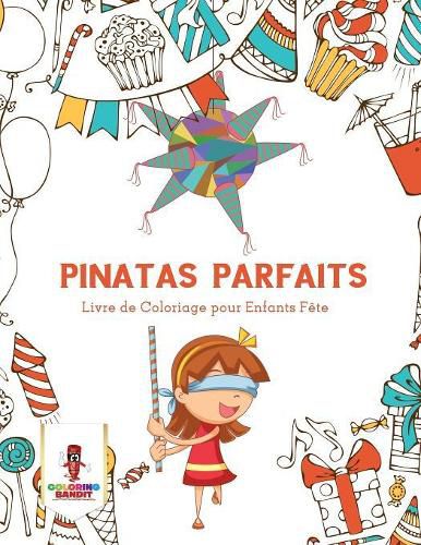 Pinatas Parfaits: Livre de Coloriage pour Enfants Fete