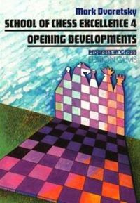 Cover image for School of Chess Excellence 4: Opening Developments