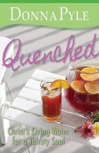 Cover image for Quenched: Christ's Living Water for a Thirsty Soul