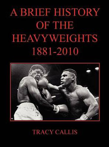 Cover image for A Brief History of the Heavyweights 1881-2010