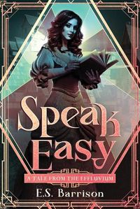 Cover image for Speak Easy: A Tale from the Effluvium