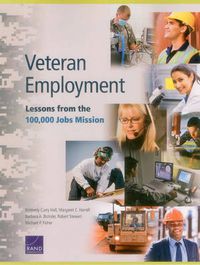 Cover image for Veteran Employment: Lessons from the 100,000 Jobs Mission