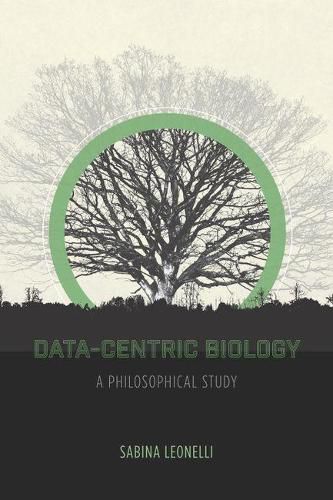 Cover image for Data-Centric Biology: A Philosophical Study