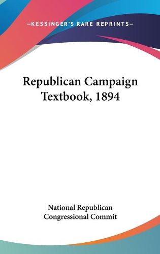 Cover image for Republican Campaign Textbook, 1894