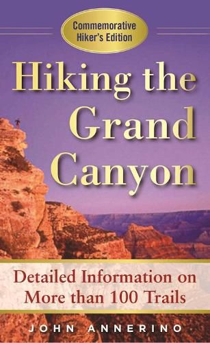 Cover image for Hiking the Grand Canyon: A Detailed Guide to More Than 100 Trails