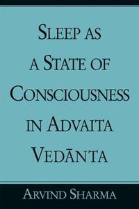 Cover image for Sleep as a State of Consciousness in Advaita Vedanta