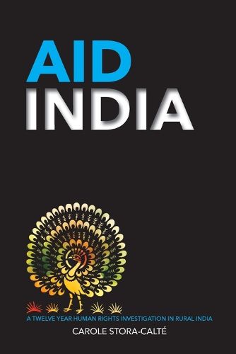 Cover image for AID India: A Twelve Year Human Rights Investigation in Rural India