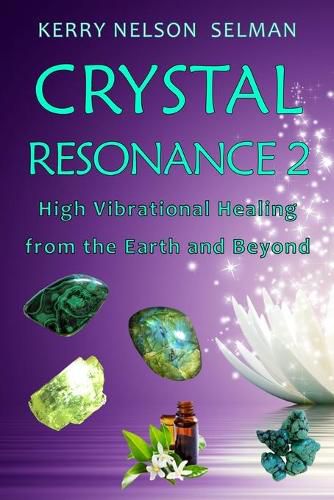 Cover image for Crystal Resonance 2: High Vibrational Healing from the Earth and Beyond