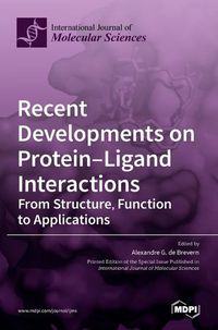 Cover image for Recent Developments on Protein-Ligand Interactions: From Structure, Function to Applications