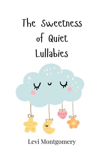 Cover image for The Sweetness of Quiet Lullabies