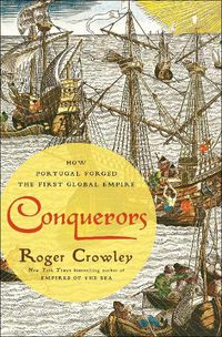 Cover image for Conquerors: How Portugal Forged the First Global Empire