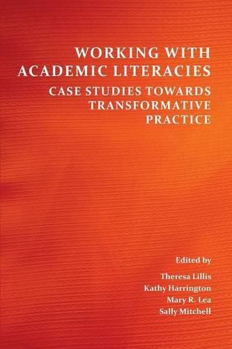 Cover image for Working with Academic Literacies: Case Studies Towards Transformative Practice