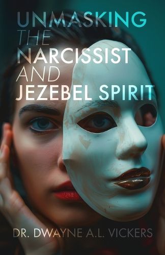 Cover image for Unmasking the Narcissist and Jezebel Spirit