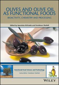 Cover image for Olives and Olive Oil as Functional Foods: Bioactivity, Chemistry and Processing