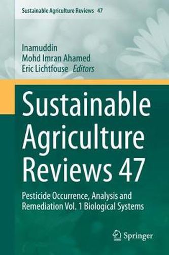 Cover image for Sustainable Agriculture Reviews 47: Pesticide Occurrence, Analysis and Remediation Vol. 1 Biological Systems