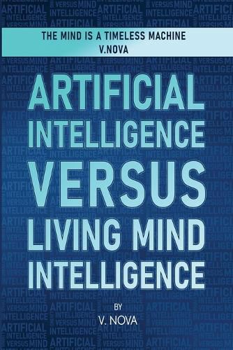 Cover image for Artificial Intelligence Versus Living Mind Intelligence