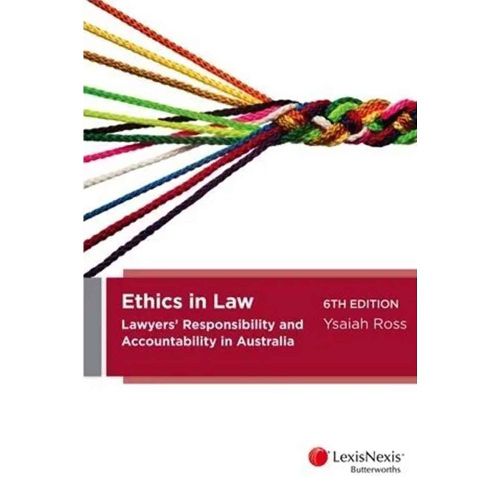 Cover image for Ethics in Law: Lawyers' Responsibility and Accountability in Australia