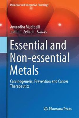 Cover image for Essential and Non-essential Metals: Carcinogenesis, Prevention and Cancer Therapeutics