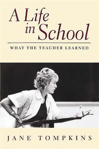 Cover image for A Life in School: What the Teacher Learned