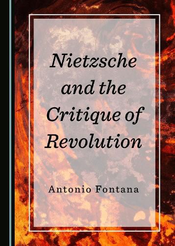 Nietzsche and the Critique of Revolution