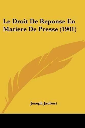 Le Droit de Reponse En Matiere de Presse (1901)