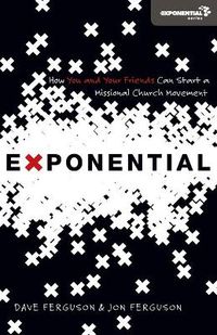 Cover image for Exponential: How You and Your Friends Can Start a Missional Church Movement