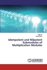 Cover image for Idempotent and Nilpotent Submodules of Multiplication Modules