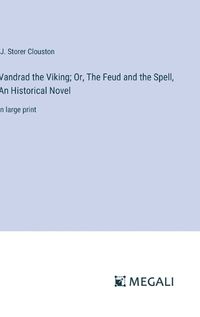 Cover image for Vandrad the Viking; Or, The Feud and the Spell, An Historical Novel