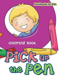 Cover image for Pick up the Pen Coloring Book