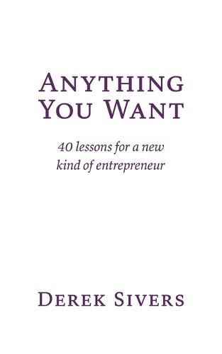 Cover image for Anything You Want: 40 lessons for a new kind of entrepreneur