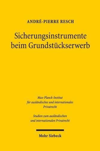 Cover image for Sicherungsinstrumente beim Grundstuckserwerb: Eine rechtsvergleichende Betrachtung der Rechte an Grundstucken, der Grundstucksregister und des Grunderwerbsverfahrens in Deutschland und den Vereinigten Staaten von Amerika