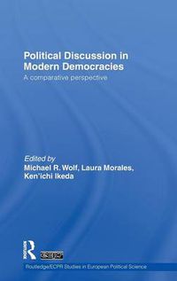 Cover image for Political Discussion in Modern Democracies: A Comparative Perspective