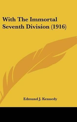 Cover image for With the Immortal Seventh Division (1916)