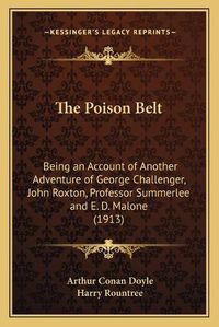 Cover image for The Poison Belt: Being an Account of Another Adventure of George Challenger, John Roxton, Professor Summerlee and E. D. Malone (1913)