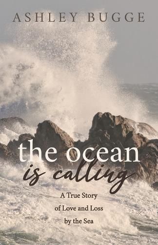 Cover image for The Ocean is Calling: A True Story of Love and Loss by the Sea