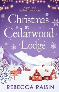 Cover image for Christmas At Cedarwood Lodge: Celebrations & Confetti at Cedarwood Lodge / Brides & Bouquets at Cedarwood Lodge / Midnight & Mistletoe at Cedarwood Lodge