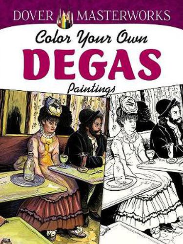 Cover image for Dover Masterworks: Color Your Own Degas Paintings