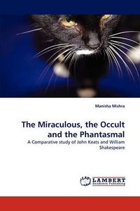 Cover image for The Miraculous, the Occult and the Phantasmal