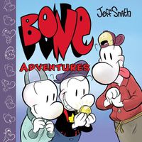 Cover image for Bone Adventures: A Graphic Novel (Combined Volume)