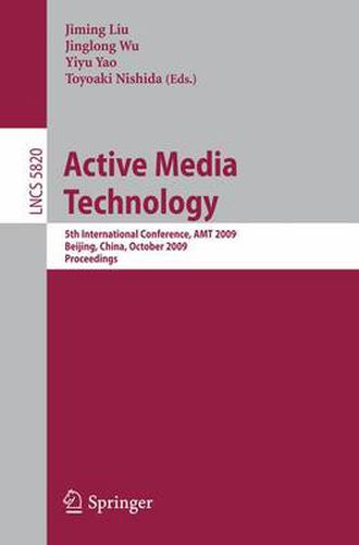 Active Media Technology: 5th International Conference, AMT 2009, Beijing, China, October 22-24, 2009, Proceedings