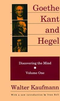 Cover image for Goethe, Kant, and Hegel: Discovering the Mind