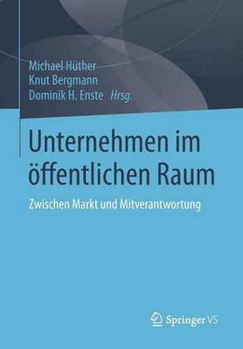 Cover image for Unternehmen im oeffentlichen Raum: Zwischen Markt und Mitverantwortung
