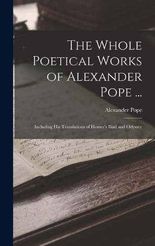 The Whole Poetical Works of Alexander Pope ...