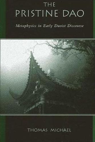 Cover image for The Pristine Dao: Metaphysics in Early Daoist Discourse