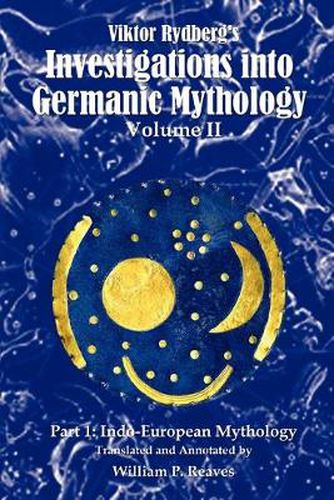 Cover image for Viktor Rydberg's Investigations into Germanic Mythology, Volume II, Part 1: Indo-European Mythology