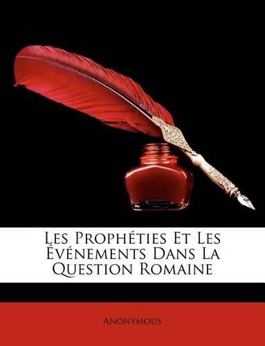 Cover image for Les Prophties Et Les Vnements Dans La Question Romaine