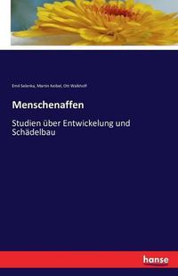 Cover image for Menschenaffen: Studien uber Entwickelung und Schadelbau